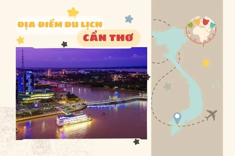 Địa điểm du lịch Cần Thơ 2025 - Khám Phá Các Điểm Du Lịch Nổi Tiếng