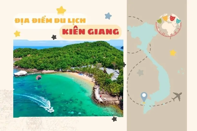 Địa Điểm Du Lịch Kiên Giang 2025 - Top Hành Trình Hút Khách
