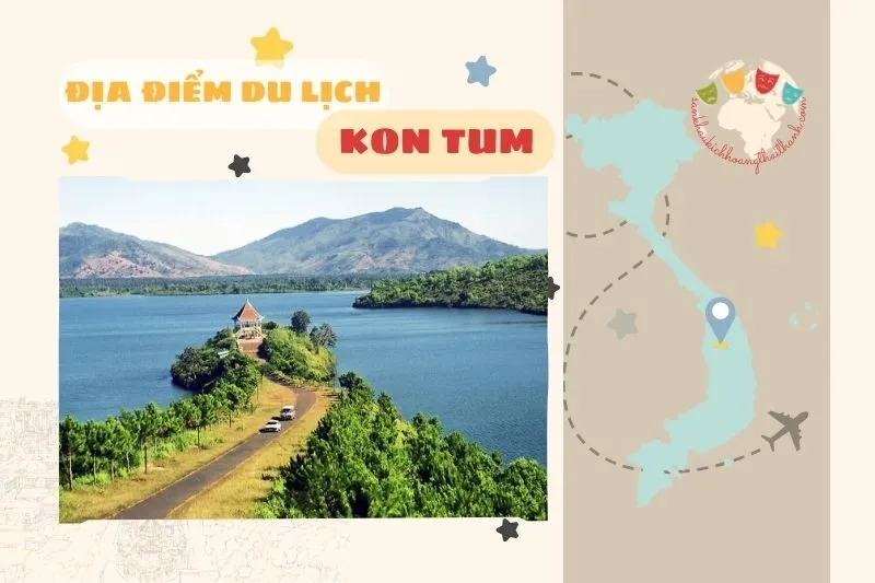 Địa điểm du lịch Kon Tum nổi bật 2025 - Cùng Cara khám phá ngay