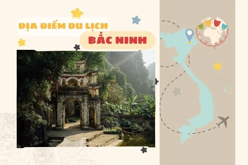 Khám phá địa điểm du lịch Bắc Ninh: Chùa, Làng nghề và Thành cổ