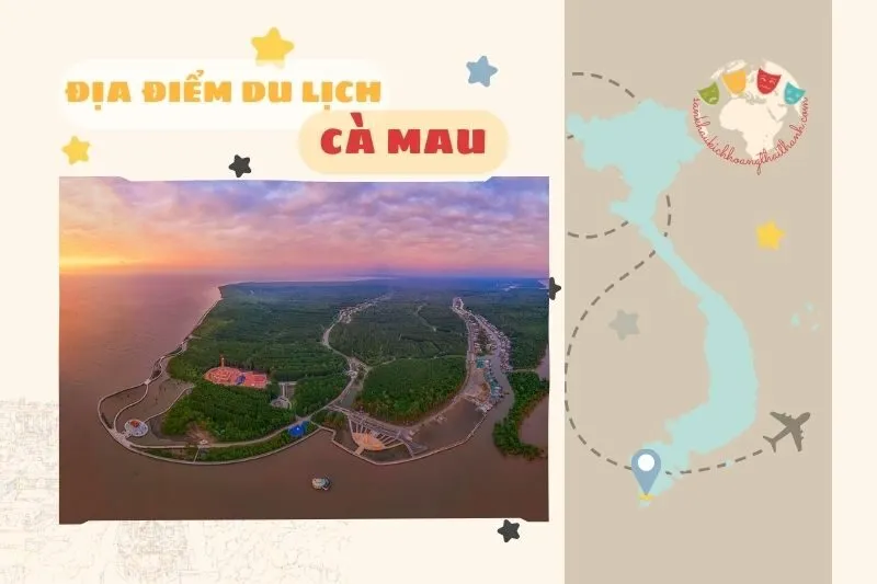 Khám Phá Địa Điểm Du Lịch Cà Mau Hấp Dẫn Nhất 2025
