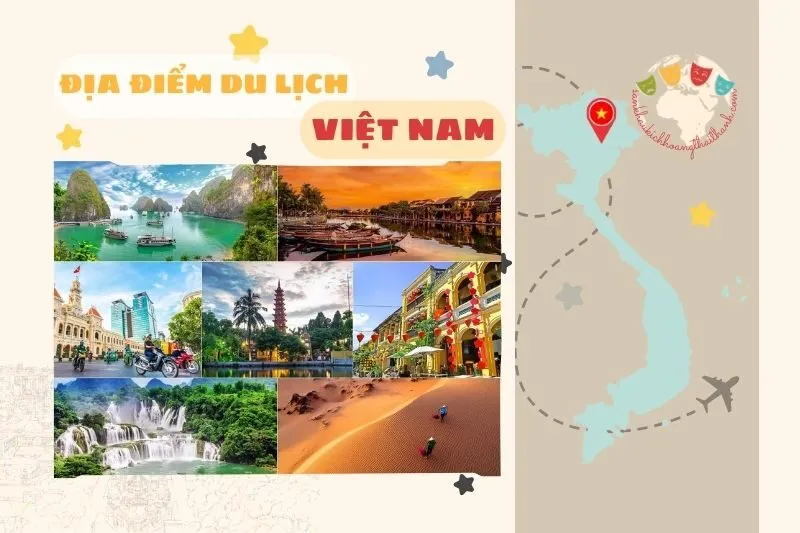 Top 40 Địa Điểm Du Lịch Việt Nam Hấp Dẫn Không Thể Bỏ Qua