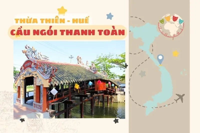 Khám Phá Cầu Ngói Thanh Toàn Huế – Kiến Trúc Cổ Độc Đáo